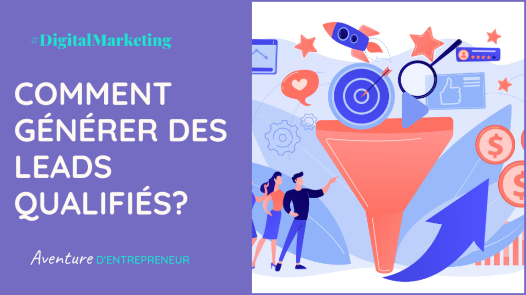 comment generer des leads qualifies acquisition